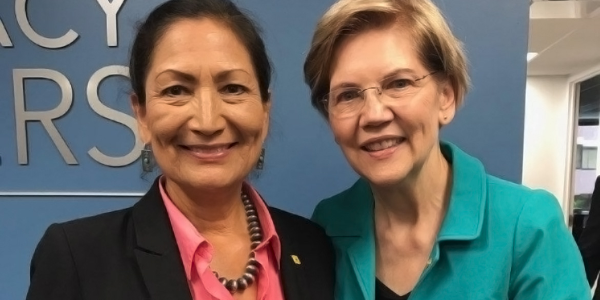 Rep Deb Haaland and Sen Elizabeth Warren