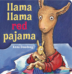 “Llama Llama Red Pajama,” by Anna Dewdney